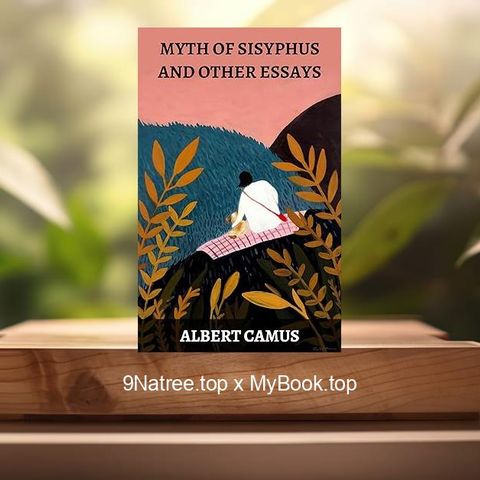 [Review] Myth of Sisyphus and Other Essays (Albert Camus) Summarized