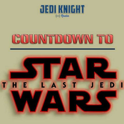 Star Wars Countdown 1-2: "The Last Jedi Trailer Review & More"