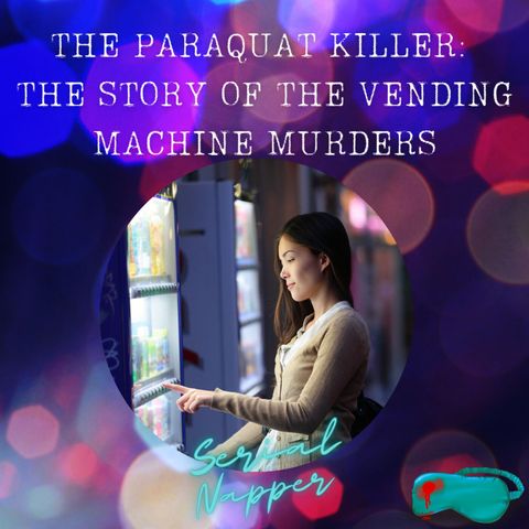 The Paraquat Killer: The Story of the Vending Machine Murders