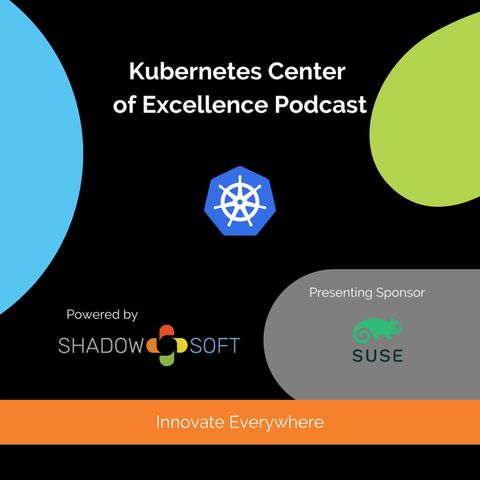 Kubernetes Center of Excellence Podcast - Robert Kozak
