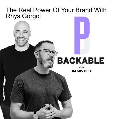 The Real Power Of Your Brand With Rhys Gorgol