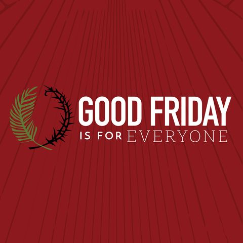Good Friday is for Everyone