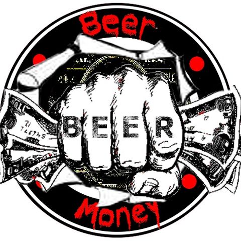 Beer & Money w/JCD & Toph - Episode #2