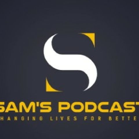 INTRODUCTION TO SAM'S PODCAST