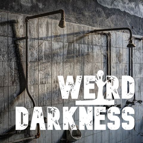 “THE SHOWERS” – A Creepypasta Horror #WeirdDarkness