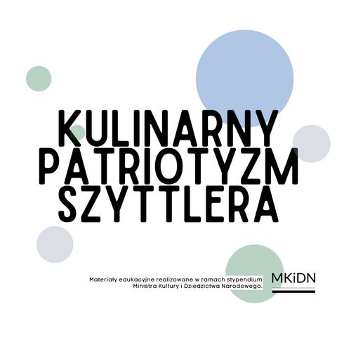 Kulinarny patriotyzm Jana Szyttlera | Bogdan Gałązka