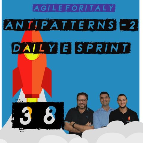 38. Antipattern2: Daily,Sprint, Review e Retrospective