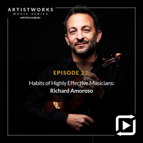 Habits of Highly Effective Musicians: Richard Amoroso