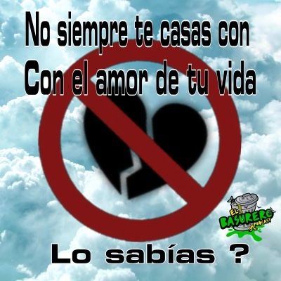 No siempre te casas con el amor de tu vida, lo sabías ?