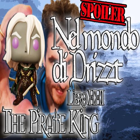 Nel mondo di Drizzt - Riassunto 21° libro della saga - The Pirate King