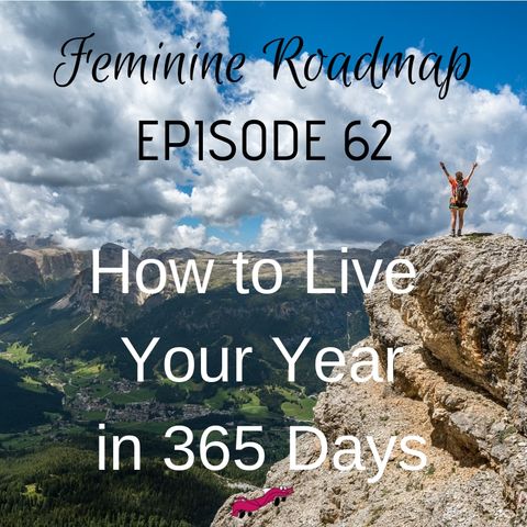 FR Ep 062: How To Live Your Year in 365 Days