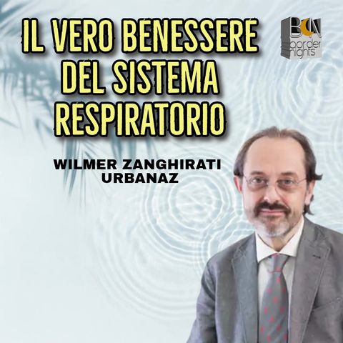 IL VERO BENESSERE DEL SISTEMA RESPIRATORIO - WILMER ZANGHIRATI URBANAZ