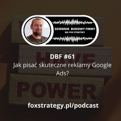DBF #61: Jak pisać skuteczne reklamy Google Ads [MARKETING]
