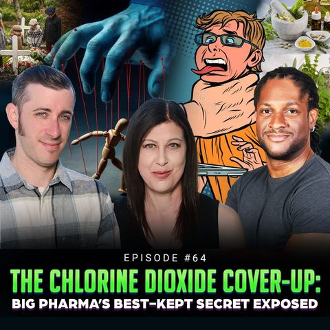 Episode #64 - The Chlorine Dioxide Cover-Up: Big Pharma’s Best-Kept Secret Exposed w/ Sharon Daphna & Gabriel Lazar