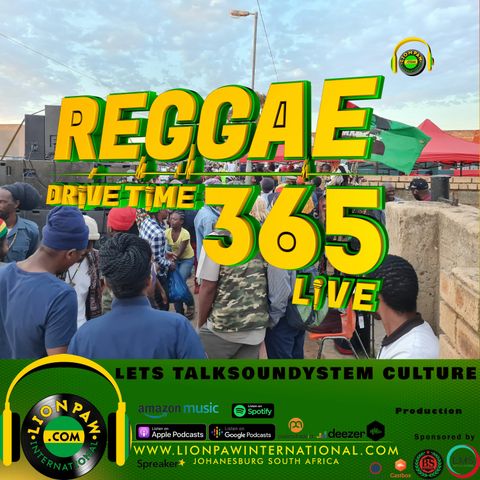 Reggae Drivetime365 Live With Lion Paw Intl Ep 3 Dec