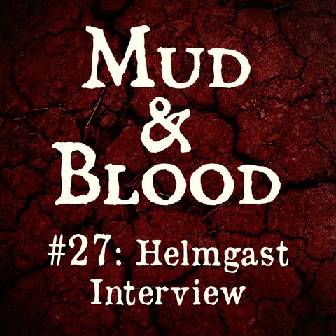 27: Helmgast Interview