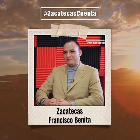 Zacatecas Cuenta el talento de Francisco Benita