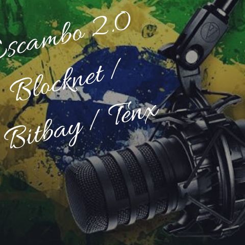 Podcast 6 | Escambo 2.0 Blocknet / Bitbay / Tenx