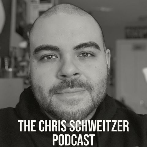 Trailer - The Chris Schweitzer Podcast