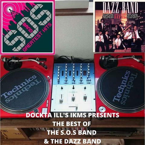 Dj Dockta Ill's IKMS Best Of The S.O.S Band & The Dazz Band