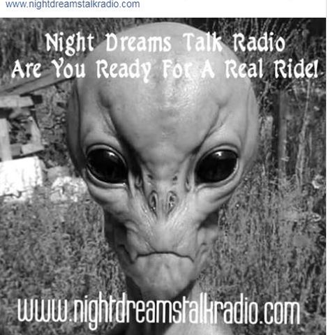 NIGHT DREAMS TALK RADIO  With Gary  Guest July 10th Steven Bassett