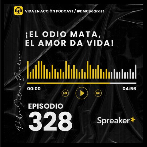 EP. 328 | ¡El odio mata, el amor da vida! | #DMCpodcast