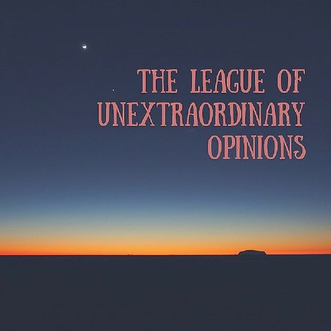 League of unextrordinary opinions