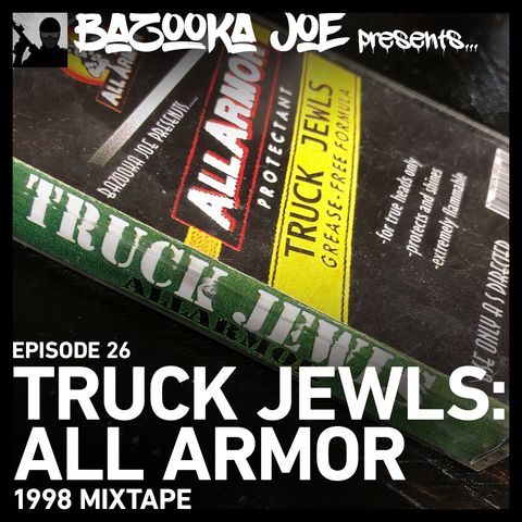 EP#26 - Truck Jewls: All Armor (1998 Mixtape)