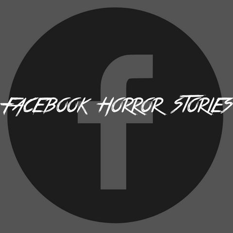 Facebook Horror Stories