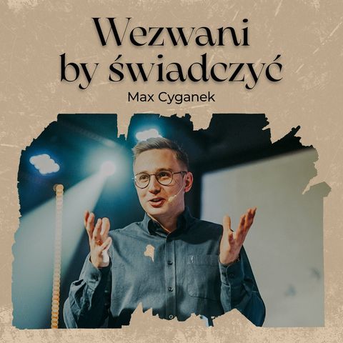 Nie Milcz, Świadcz o Jezusie! | Max Cyganek