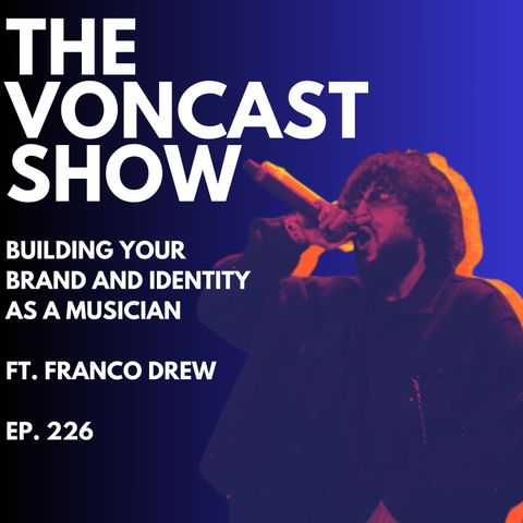 Building Your Brand And Identity As A Musician ft. Franco Drew