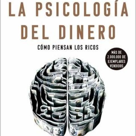 368 - La Psicología del Dinero - Lecturas Recomendadas Conocimiento Experto