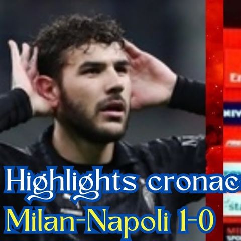 Highlights cronaca Milan-Napoli 1-0 di Mauro Suma in Serie A 2023/24