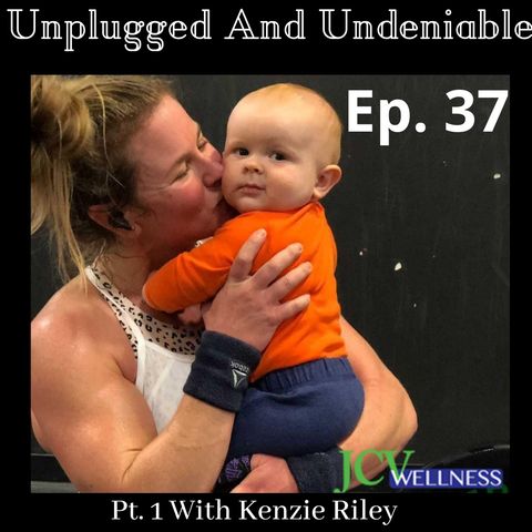 Ep 37. Body positivity, Disordered Eating And Parenthood. Part 1 with Kenzie Riley