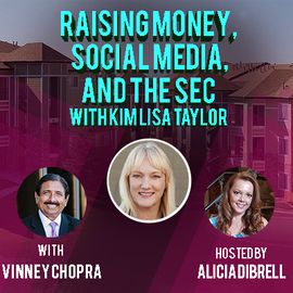 Raising Money, Social Media and the SEC with Kim Lisa Taylor!
