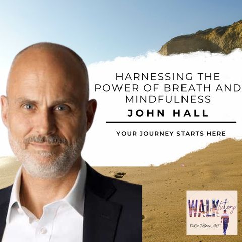 Harnessing the Power of Breath and Mindfulness: Insights from John Hall with NaRon Tillman