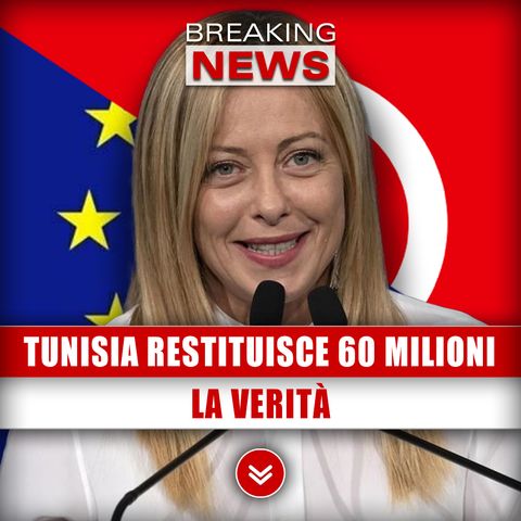 La Tunisia Restituisce 60 Milioni All’Europa: La Verità! 