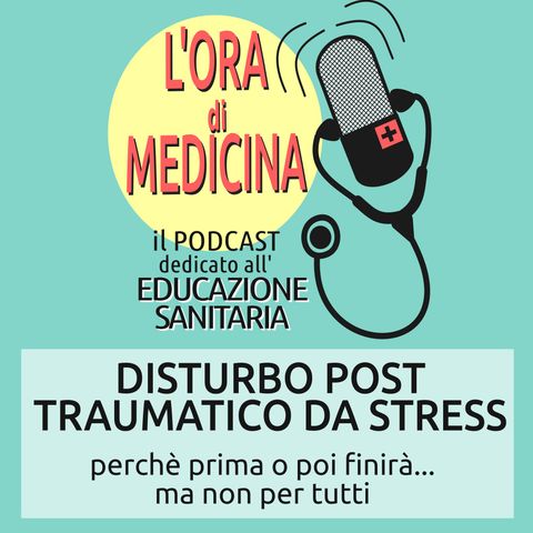 Ep.17 | Disturbo post traumatico da stress