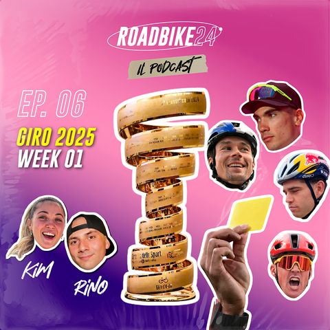 EP06 - Giro 2025: Prima Settimana