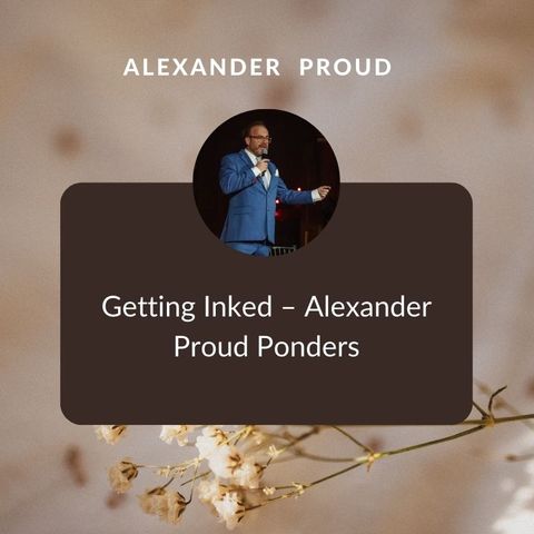 Alexander Proud on Getting Inked