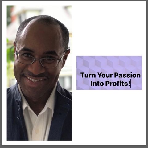 Life Coach Leroy Muhammad Turn Your Passion Into Profits Podcast Ep 1