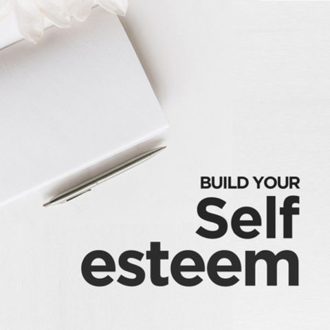 Self Esteem & Healthy Relationships II