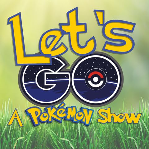 Let's Go: Episode One