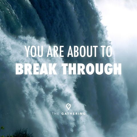 You Are About To Breakthrough