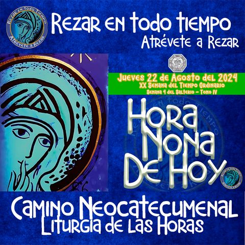 HORA NONA ✟ JUEVES 22 DE AGOSTO 2024 ✟ Camino Neocatecumenal ✟ Liturgia de las Horas.