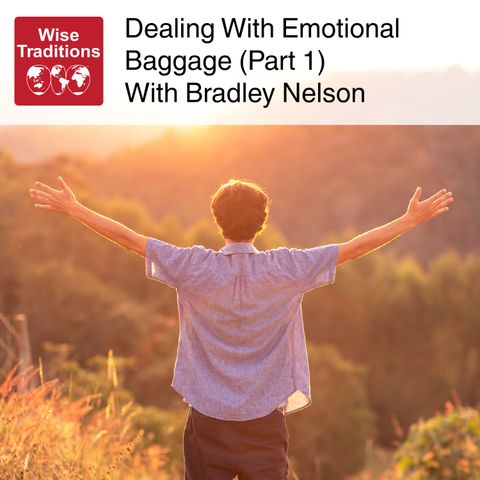 401: Dealing With Emotional Baggage (Part 1)