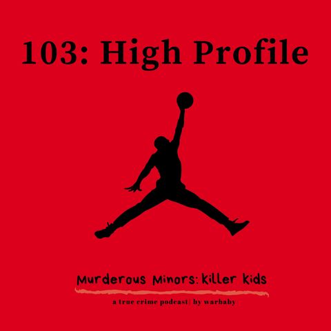 103: High Profile - The Murder of James Jordan (Larry Demery - Daniel Green)