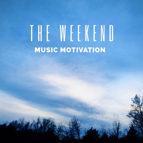 Episode 48: The Weekend Music Motivation