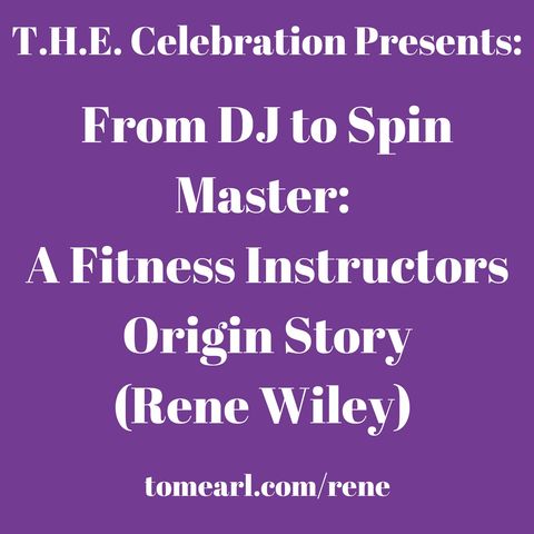 From DJ to Spin Master: A Fitness Instructors Origin Story (Rene Wiley)