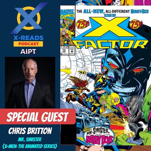 Ep 84: X-Factor 75 - with the voice of Mr. Sinister, Chris Britton